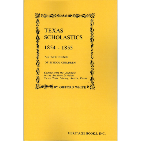 Texas Scholastics, 1854-1855: A State Census of School Children