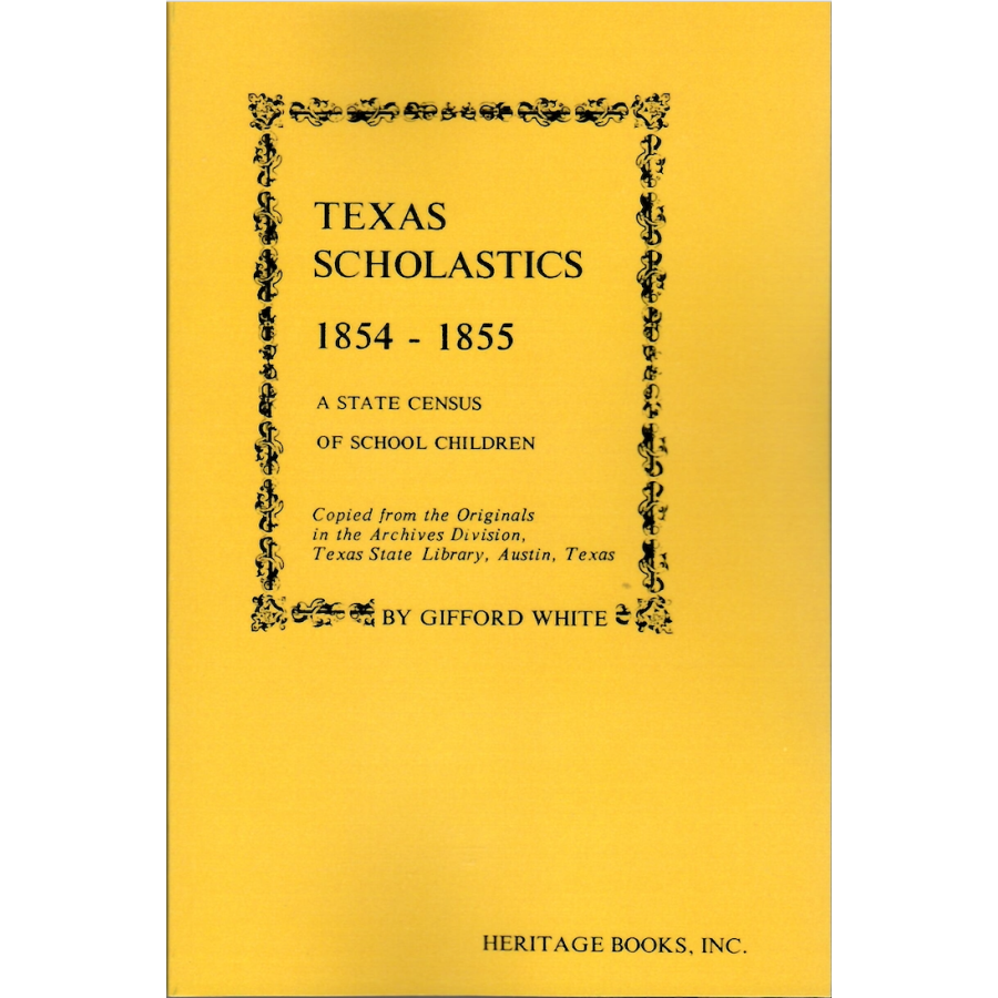 Texas Scholastics, 1854-1855: A State Census of School Children