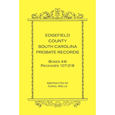 Edgefield County, South Carolina Probate Records, Boxes 4-6, Packages 107-218