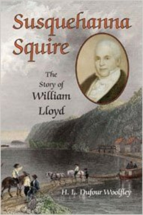 Susquehanna Squire: The Story of William Lloyd