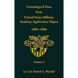 Genealogical Data From United States Military Academy Application Papers, 1805-1866, Volume 2