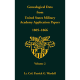 Genealogical Data From United States Military Academy Application Papers, 1805-1866, Volume 2