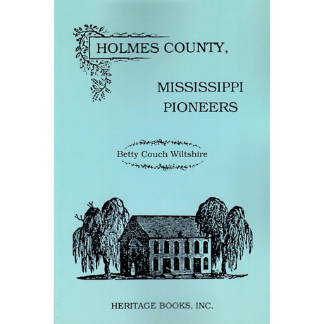 Holmes County, Mississippi, Pioneers