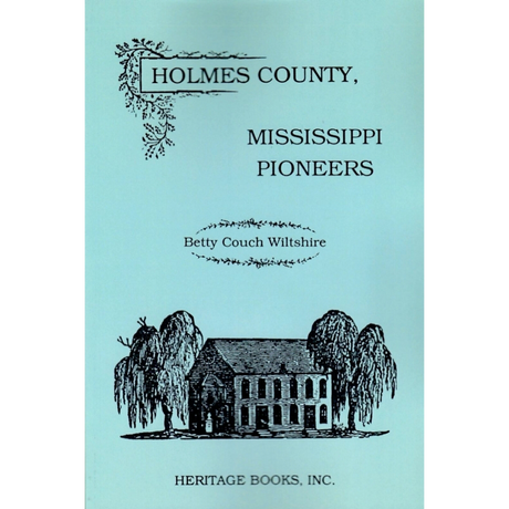 Holmes County, Mississippi, Pioneers
