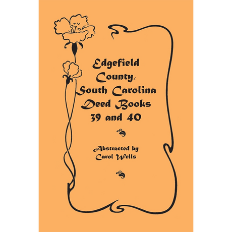 Edgefield County, South Carolina, Deed Books 39 and 40