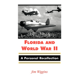 Florida and World War II: A Personal Recollection