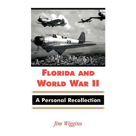 Florida and World War II: A Personal Recollection