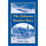 The Alabama Bomber Boys: Unlocking Memories of Alabamians Who Bombed the Third Reich