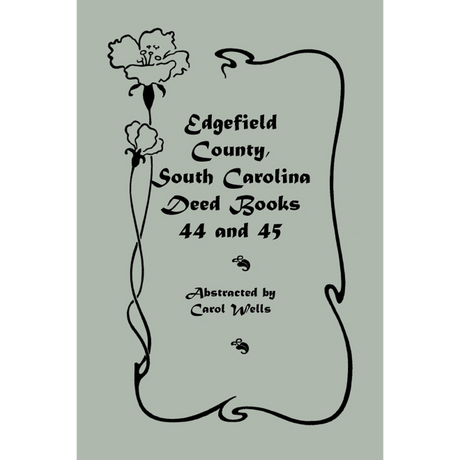 Edgefield County, South Carolina, Deed Books 44 and 45