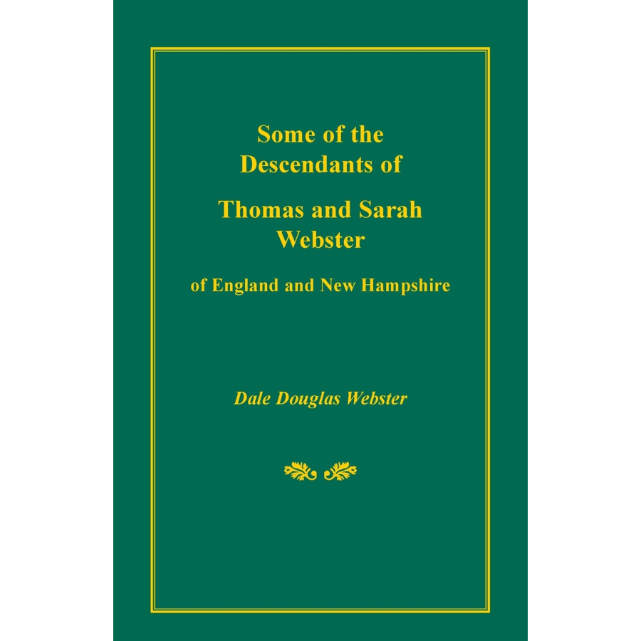 Some of the Descendants of Thomas and Sarah Webster of England and New Hampshire [paper]