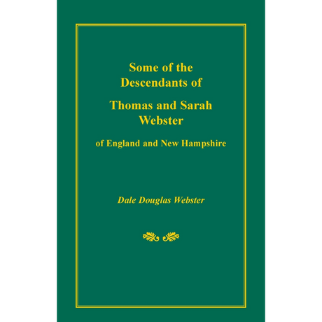 Some of the Descendants of Thomas and Sarah Webster of England and New Hampshire [paper]