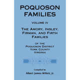 Poquoson Families, Volume IV: The Amory, Insley, Firman, and Firth Families
