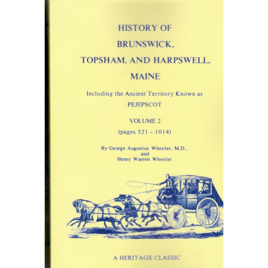 History of Brunswick, Topsham and Harpswell, Maine [2 volumes]