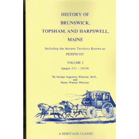 History of Brunswick, Topsham and Harpswell, Maine [2 volumes]