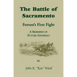 The Battle of Sacramento: Forrest's First Fight, A Skirmish of Future Generals