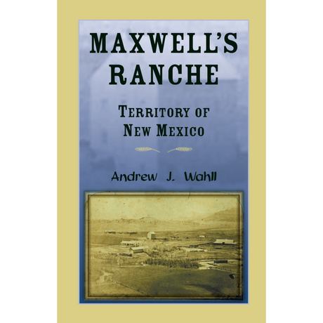 Maxwell's Ranche, Territory of New Mexico