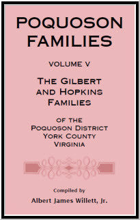 Poquoson Families, Volume V: The Gilbert and Hopkins Families of the Poquoson District, York County, Virginia [paper]
