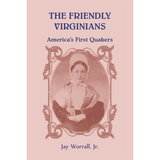 The Friendly Virginians: America's First Quakers [paper]