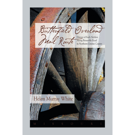 Butterfield Overland Mail Route: History of Early Settlers Along Boonville Road in Northern Greene County [Missouri]