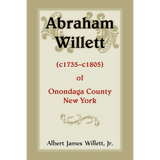 Abraham Willett (c1735-c1805) of Onondaga County, New York [paper]