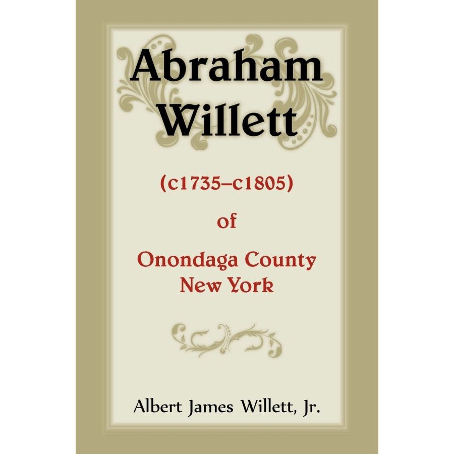 Abraham Willett (c1735-c1805) of Onondaga County, New York [paper]