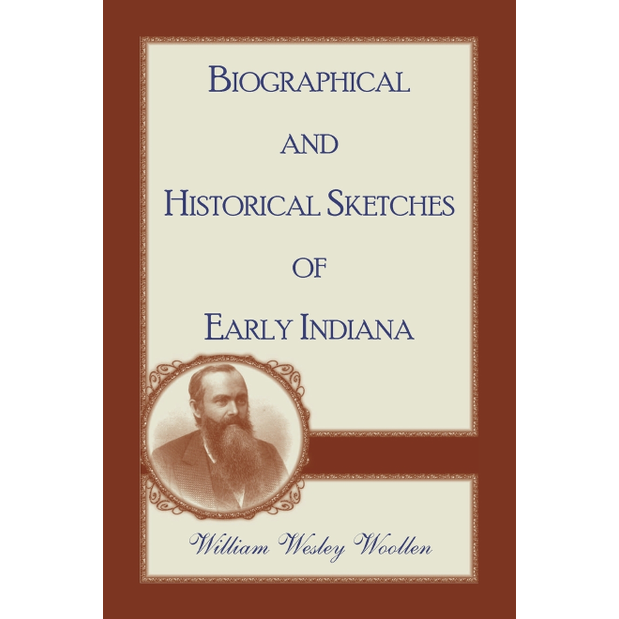 Biographical and Historical Sketches of Early Indiana