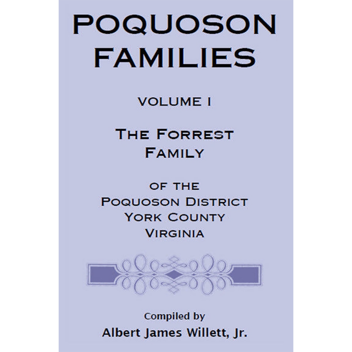 Poquoson Families: The Forrest Family of the Poquoson District, York County, Virginia [paper]