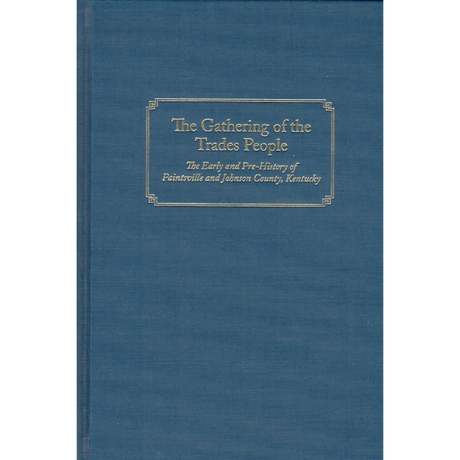 The Gathering of the Trades People: The Early and Pre-history of Paintsville and Johnson County, Kentucky