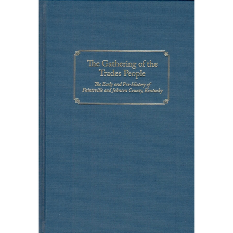 The Gathering of the Trades People: The Early and Pre-history of Paintsville and Johnson County, Kentucky