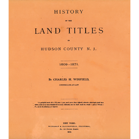 History of the Land Titles in Hudson County, New Jersey, 1609-1871