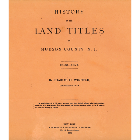 History of the Land Titles in Hudson County, New Jersey, 1609-1871