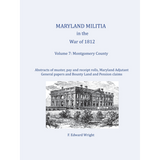 Maryland Militia in the War of 1812, Volume 7: Montgomery County