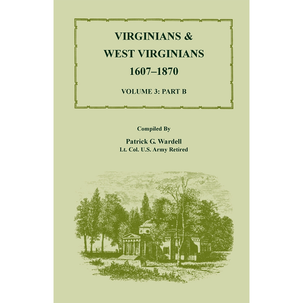 Virginians and West Virginians, 1607-1870, Volume 3 Part B
