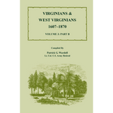 Virginians and West Virginians, 1607-1870, Volume 3 Part B