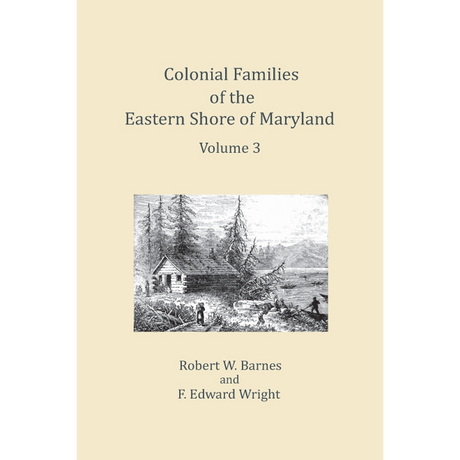 Colonial Families of the Eastern Shore of Maryland, Volume 3