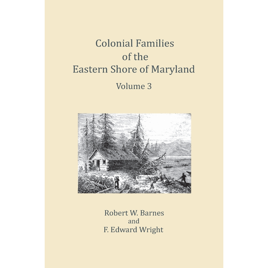 Colonial Families of the Eastern Shore of Maryland, Volume 3