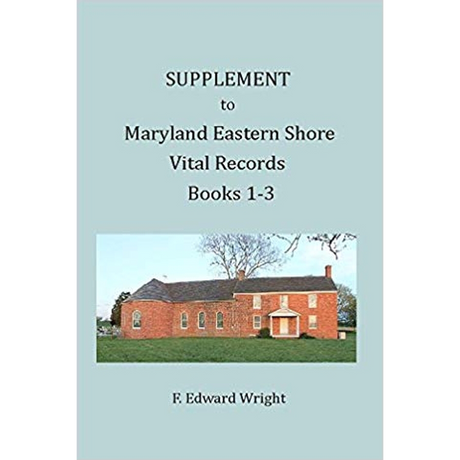 Supplement to Maryland Eastern Shore Vital Records, Books 1-3