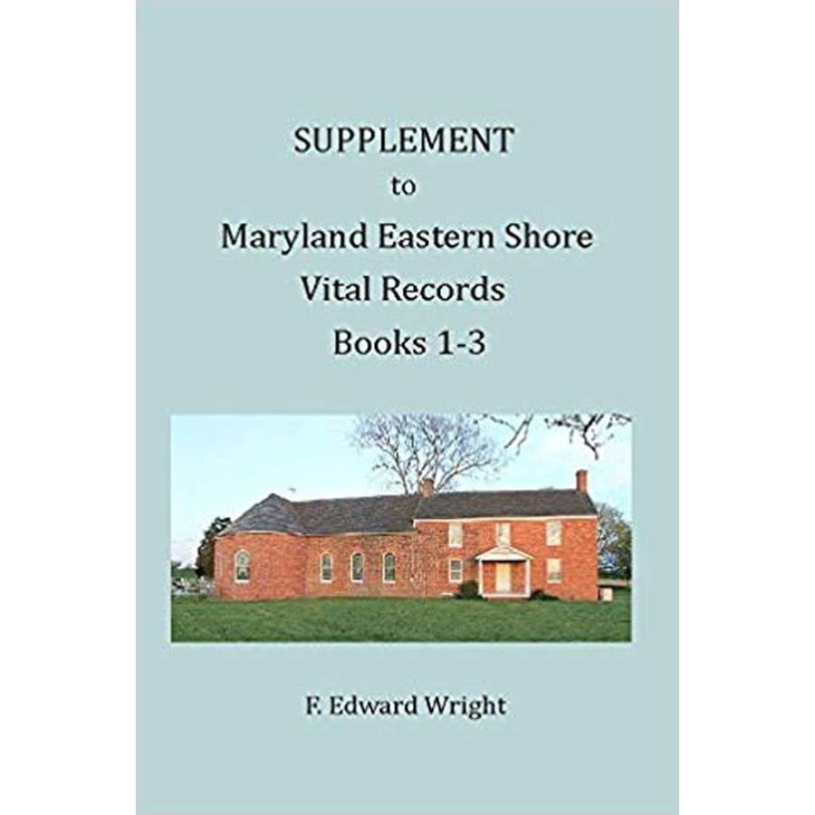 Supplement to Maryland Eastern Shore Vital Records, Books 1-3