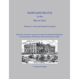 Maryland Militia in the War of 1812, Volume 3: Cecil and Harford Counties