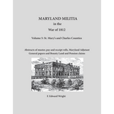 Maryland Militia in the War of 1812, Volume 5: St. Mary's and Charles Counties