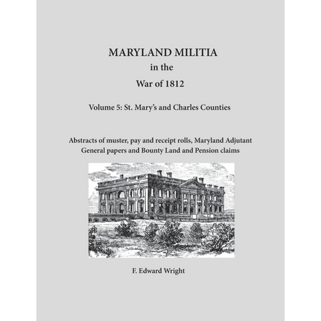 Maryland Militia in the War of 1812, Volume 5: St. Mary's and Charles Counties