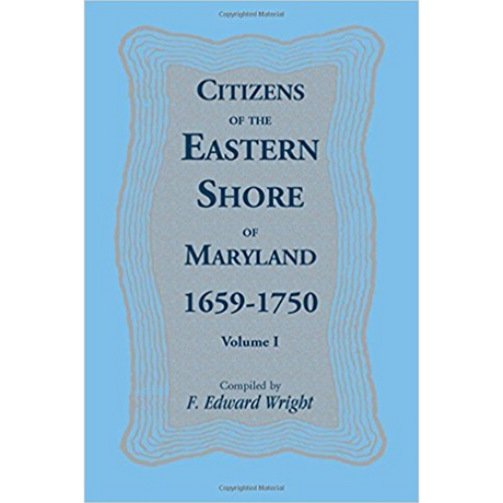 Citizens of the Eastern Shore of Maryland, 1659-1750