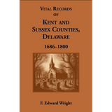 Vital Records of Kent and Sussex Counties, Delaware, 1686-1800