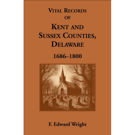 Vital Records of Kent and Sussex Counties, Delaware, 1686-1800