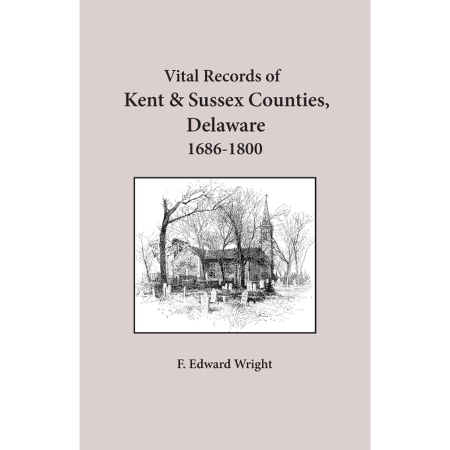 Vital Records of Kent and Sussex Counties, Delaware, 1686-1800