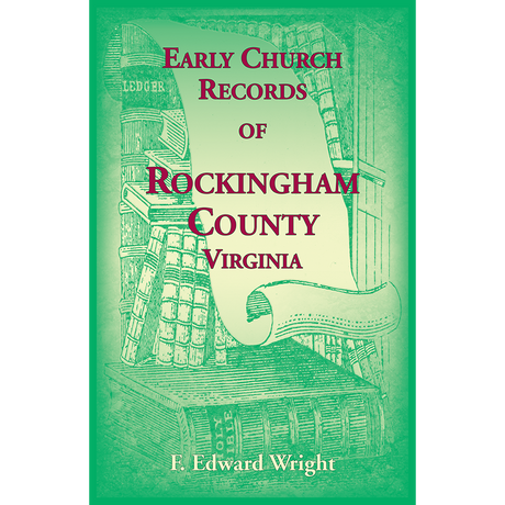 Early Church Records of Rockingham County, Virginia