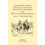 Virginia and West Virginia Genealogical Data from Revolutionary War Pension and Bounty Land Warrant Records, Volume 2 Dabbs-Hyslop