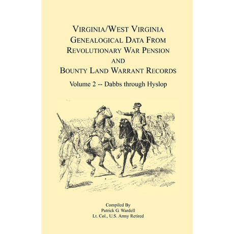 Virginia and West Virginia Genealogical Data from Revolutionary War Pension and Bounty Land Warrant Records, Volume 2 Dabbs-Hyslop