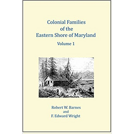 Colonial Families of the Eastern Shore of Maryland, Volume 1