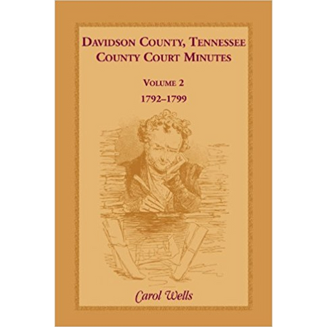 Davidson County, Tennessee, County Court Minutes: Volume 2, 1792-1799